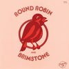 Round Robin &amp; Brimstone  RSD (Vinyl LP)