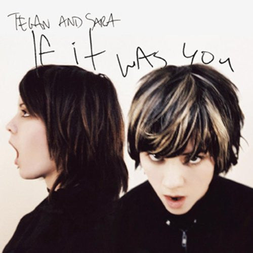 Tegan and Sara - If It Was You (Vinyl LP Record)