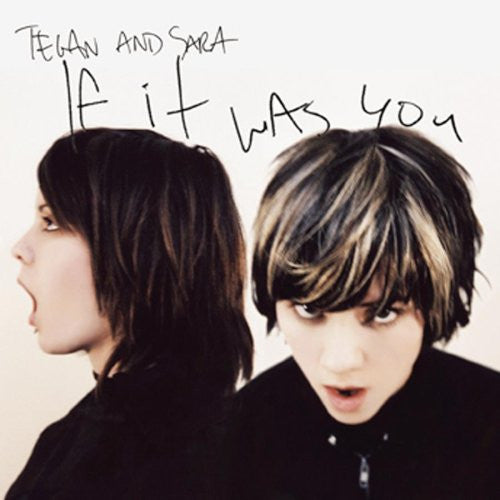 Tegan and Sara - If It Was You (Vinyl LP Record)