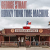 George Strait - Honky Tonk Time Machine (Vinyl LP)