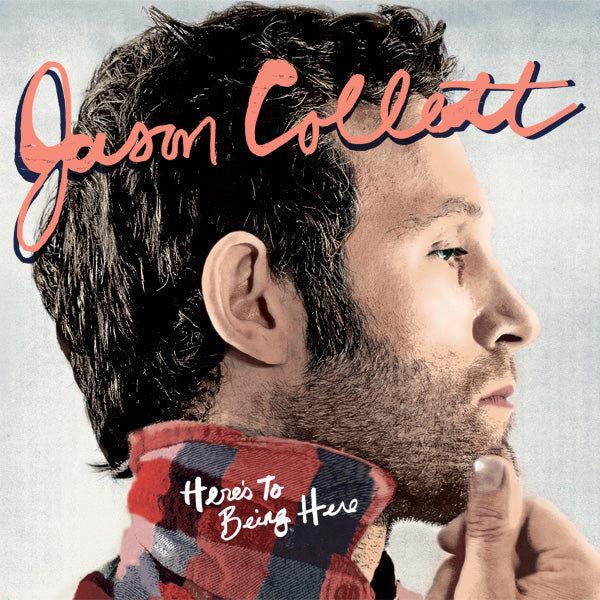 Jason Collett - Here's to Being Here (Vinyl LP)