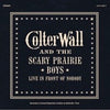 Colter Wall and the Scary Prairie Boys - Live In Front of Nobody (Vinyl LP)