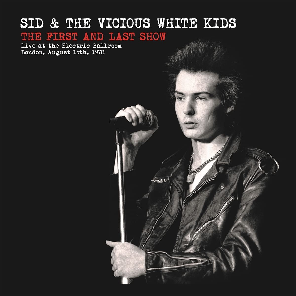 Sid and the Vicious White Kids - The First and Last Show (Vinyl LP)
