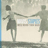 Mavis Staples - We&#39;ll Never Turn Back (Vinyl LP)