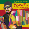Toots &amp; The Maytals - Got To Be Tough
