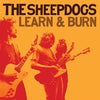 Sheepdogs - Learn &amp; Burn (Vinyl LP)