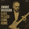 Jimmie Vaughan - Baby, Please Come Home (Vinyl LP)