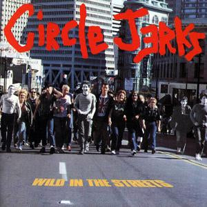 Circle Jerks - Wild in the Streets (Vinyl LP)