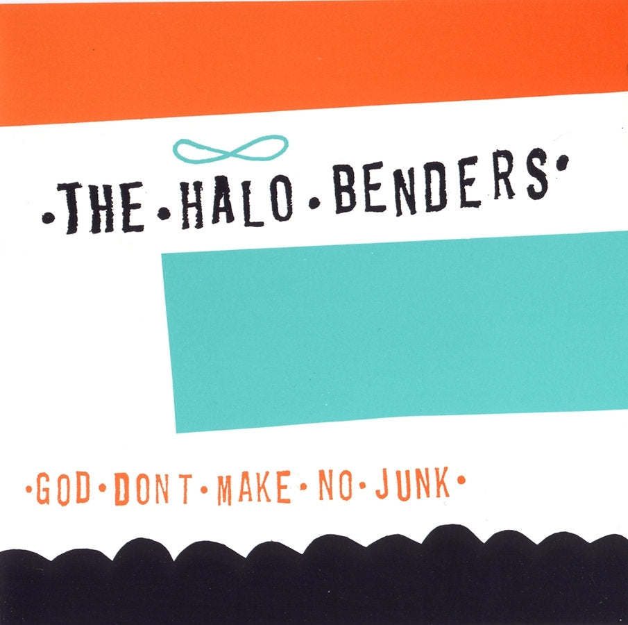 Halo Benders - God Don’t Make No Junk (Vinyl LP)