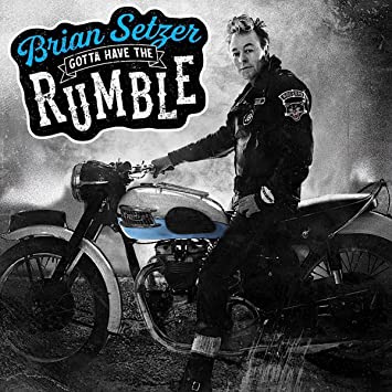 Brian Setzer - Gotta Have the Rumble (Vinyl LP)