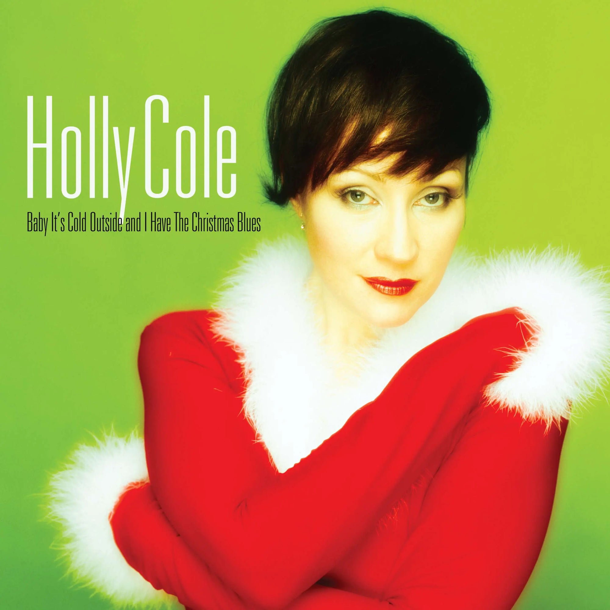 Holly Cole - Baby It’s Cold Outside and I Have the Christmas Blues (Vinyl LP)