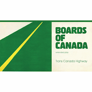 Boards of Canada - Trans Canada Highway (Vinyl EP)