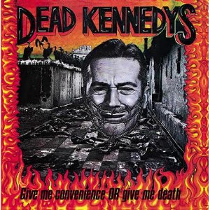Dead Kennedys - Give Me Convenience or Give Me Death (Vinyl LP)