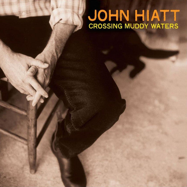 John Hiatt - Crossing Muddy Waters (Orange Vinyl LP)