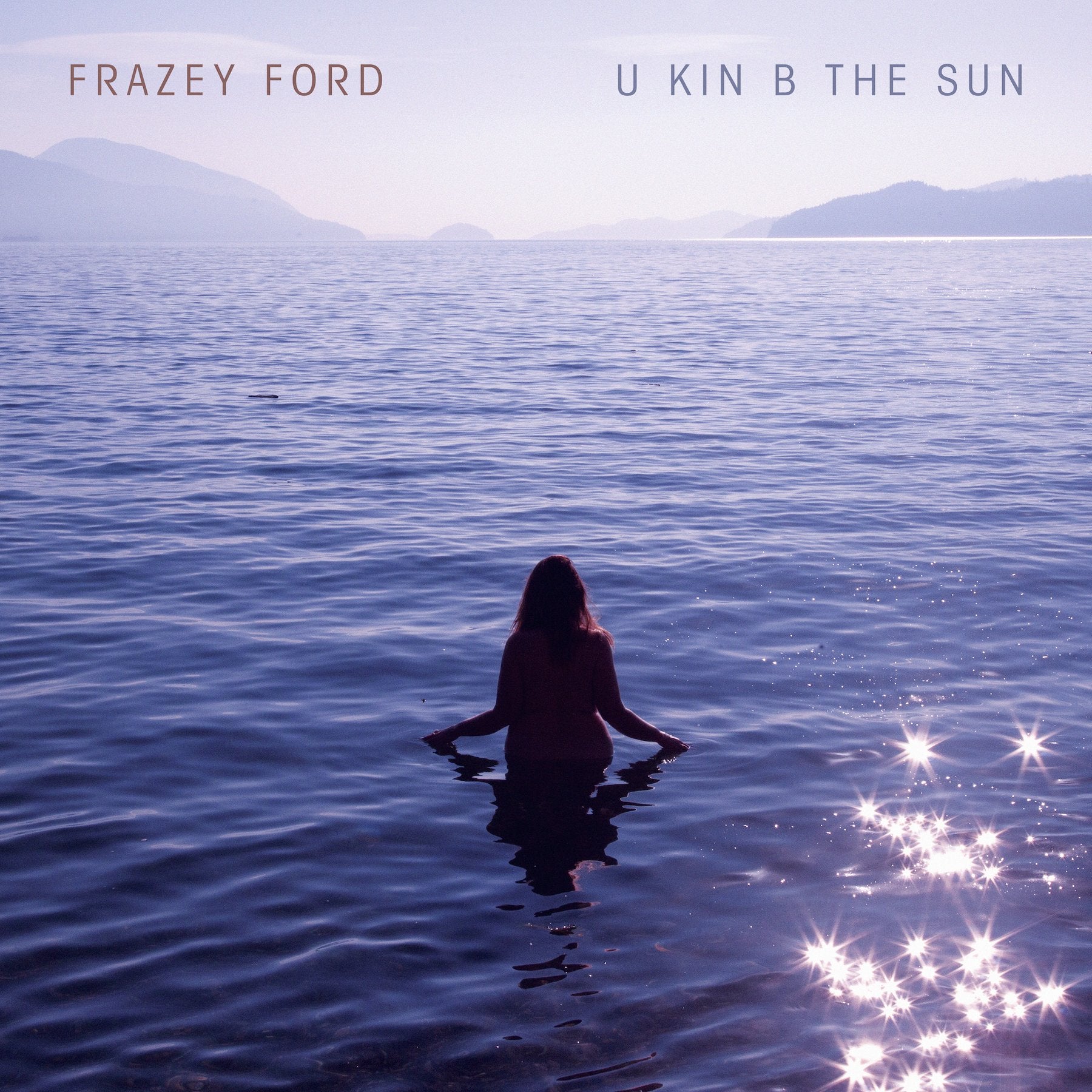 Frazey Ford - U Kin B the Sun (Vinyl LP)
