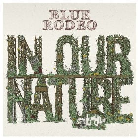 Blue Rodeo - In Our Nature (Vinyl LP + CD)