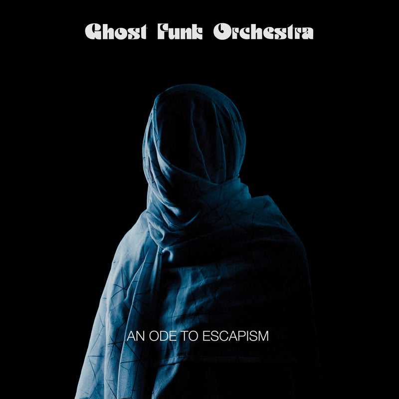 Ghost Funk Orchestra - An Ode to Escapism (Vinyl LP)