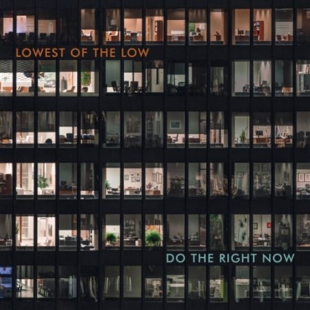 Lowest Of The Low - Do The Right Now (Vinyl LP)