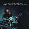 John Lee Hooker - Whiskey &amp; Wimmen (Vinyl LP)