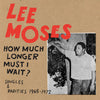 Lee Moses - How Much Longer Must I Wait (Vinyl LP Record)