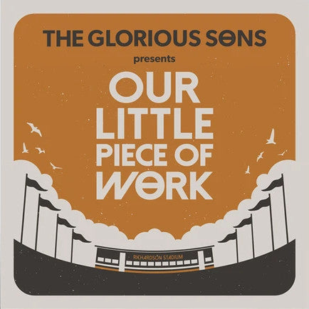 Glorious Sons - Our Little Piece of Work (Vinyl 4LP)