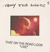Tony Joe White - That On the Road Look &quot;Live&quot; (Vinyl 2LP)