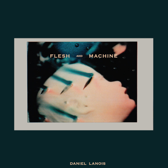Daniel Lanois - Flesh And Machine (Vinyl LP)