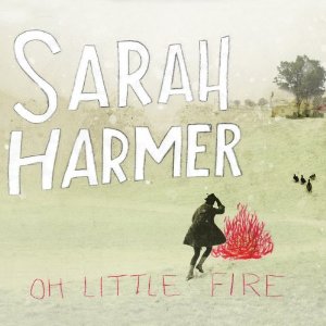 Sarah Harmer - Oh Little Fire (Vinyl LP)