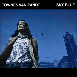 Townes Van Zandt - Sky Blue (Vinyl LP)