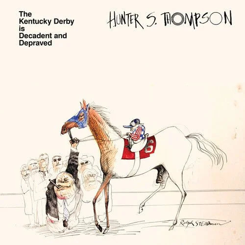 Hunter S. Thompson - The Kentucky Derby is Decadent and Depraved (Vinyl LP)