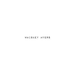Whiskey Myers - Whiskey Myers (Vinyl 2LP)