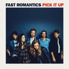 Fast Romantics - Pick It Up (Vinyl LP)
