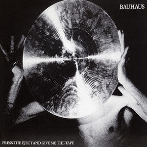 Bauhaus - Press the Eject and Give Me the Tape (Vinyl LP)