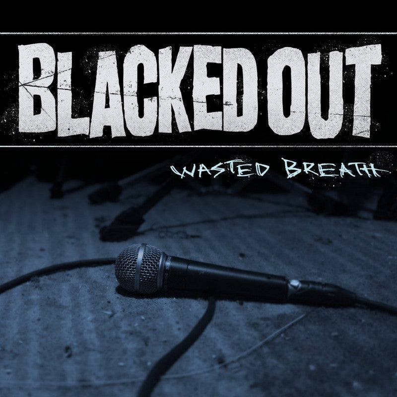 Blacked Out - Wasted Breath (Vinyl EP)