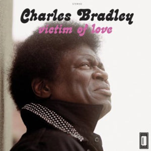 Charles Bradley - Victim of Love - (Vinyl LP)