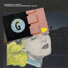 Guided By Voices - Tremblers and Goggles By Rank (Vinyl LP)
