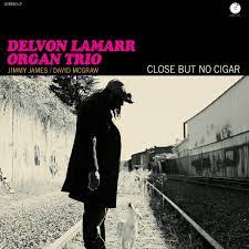 Delvon Lamarr Organ Trio - Close But No Cigar (Vinyl LP)