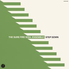 Sure Fire Soul Ensemble - Step Down (Vinyl LP)