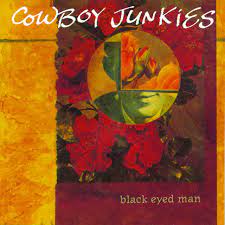 Cowboy Junkies - Black Eyed Man (Vinyl 2LP)