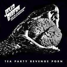 Jello Biafra - Tea Party Revenge Porn (Vinyl LP)