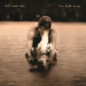 Half Moon Run  - Sun Leads Me On (Vinyl LP Record)