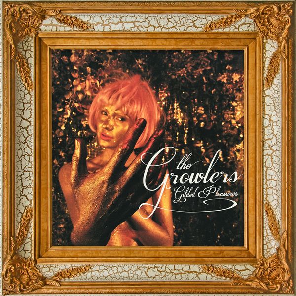 Growlers - Gilded Pleasures (Vinyl LP Record)