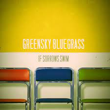Greensky Bluegrass - If Sorrows Swim (Vinyl LP)