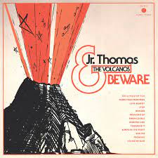 Jr. Thomas & the Volcanos - Beware (Vinyl LP)