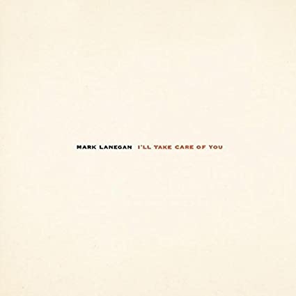 Mark Lanegan - I'll Take Care of You (Vinyl LP)