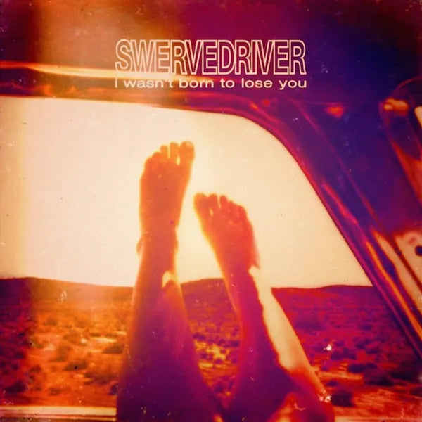 Swervedriver - I Wasn't Born to Lose You (Vinyl LP)