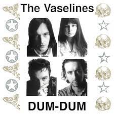 Vaselines - Dum-dum (Vinyl LP)