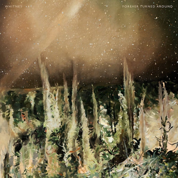 Whitney - Forever Turned Around (Vinyl LP Record)